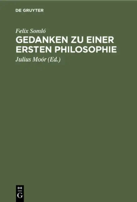 Gedanken Zu Einer Ersten Philosophie (English, Felix Somló | Julius Moór)