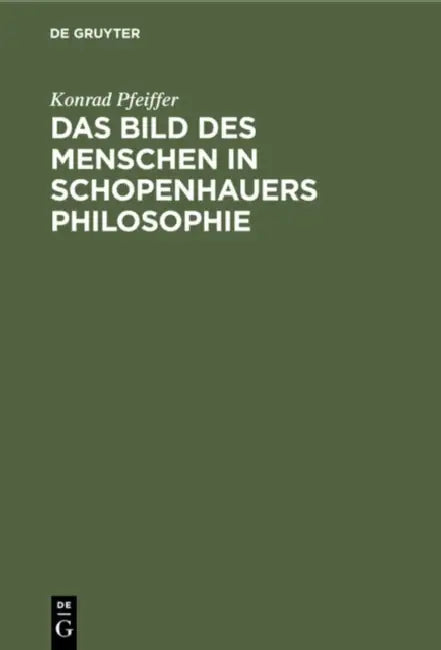 Das Bild Des Menschen in Schopenhauers Philosophie (English, Konrad Pfeiffer)