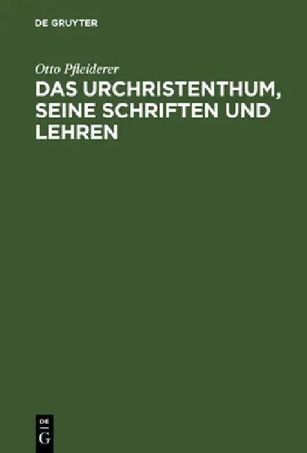 Das Urchristenthum, seine Schriften und Lehren (English, Otto Pfleiderer)
