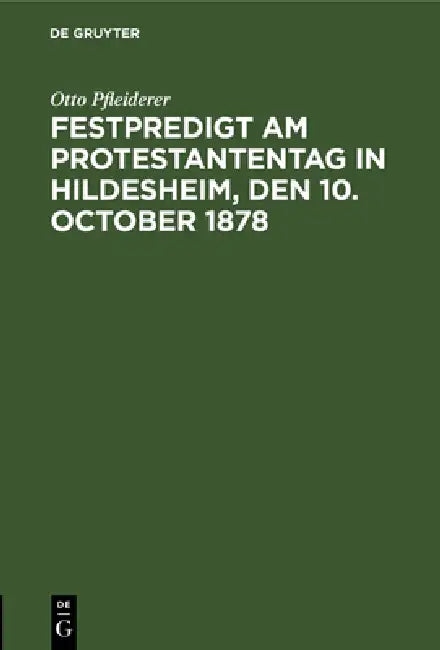Festpredigt am Protestantentag in Hildesheim, den 10. October 1878 (English, Otto Pfleiderer)