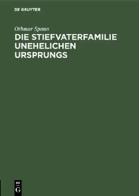 Die Stiefvaterfamilie unehelichen Ursprungs (English, Othmar Spann)