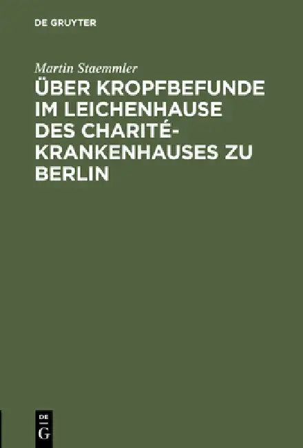 Über Kropfbefunde Im Leichenhause Des Charité-Krankenhauses Zu Berlin (English, Martin Staemmler)