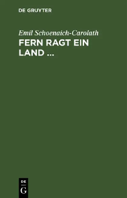 Fern ragt ein Land ... (English, Emil Schoenaich-Carolath)