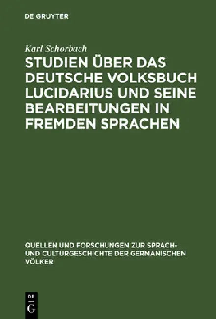Studien über das deutsche Volksbuch Lucidarius und seine Bearbeitungen in fremden Sprachen (English, Karl Schorbach)