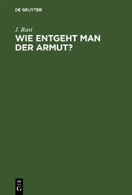 Wie entgeht man der Armut? (English, J. Rust)