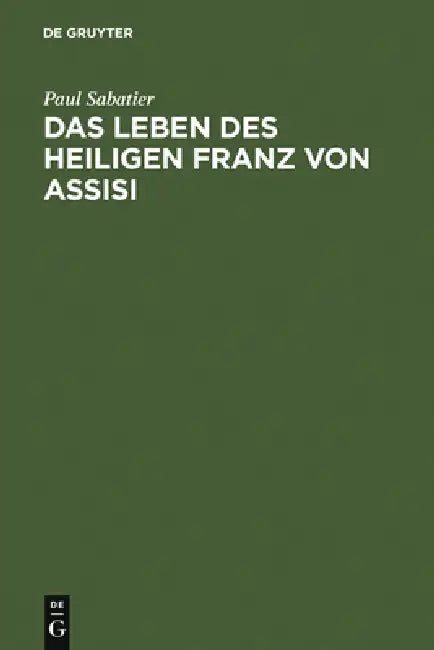 Das Leben des heiligen Franz von Assisi (English, Paul Sabatier | Margarete Lisco)