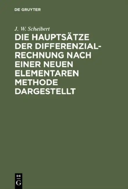 Die Hauptsätze der Differenzialrechnung nach einer neuen elementaren Methode dargestellt (English, J. W. Scheibert)
