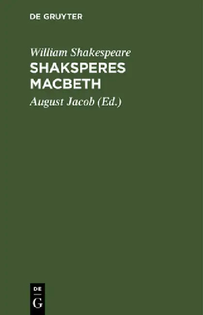 Shaksperes Macbeth (English, William Shakespeare | August Jacob)