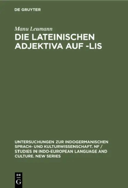 Die Lateinischen Adjektiva Auf -Lis (English, Manu Leumann)