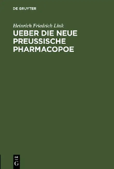 Ueber die neue preußische Pharmacopoe (English, H. F. Link)
