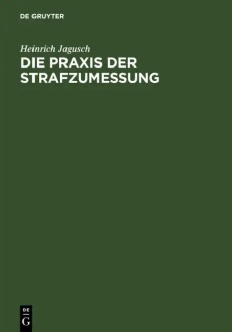 Die PRAXIS Der Strafzumessung (English, Heinrich Jagusch)