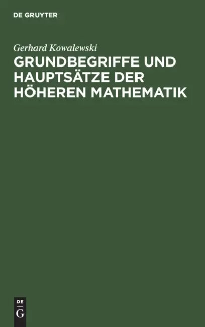 Grundbegriffe Und Hauptsätze Der Höheren Mathematik (English, Gerhard Kowalewski)