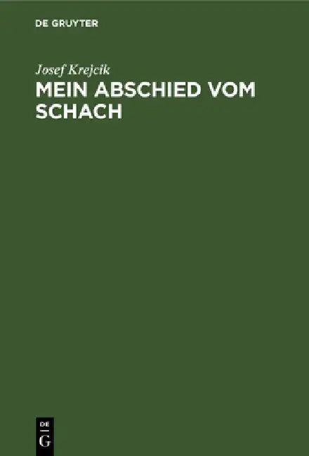 Mein Abschied Vom Schach (English, Josef Krejcik)