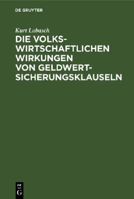 Die volkswirtschaftlichen Wirkungen von Geldwertsicherungsklauseln (English, Kurt Lubasch)