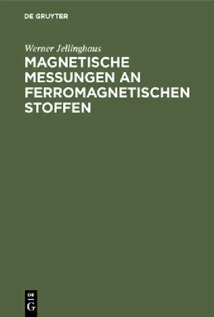 Magnetische Messungen an ferromagnetischen Stoffen (English, Werner Jellinghaus)