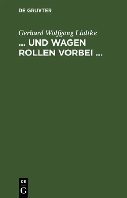 ... Und Wagen Rollen Vorbei ... (English, Gerhard Wolfgang Lüdtke)