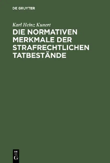 Die normativen Merkmale der strafrechtlichen Tatbestände (English, Karl Heinz Kunert)