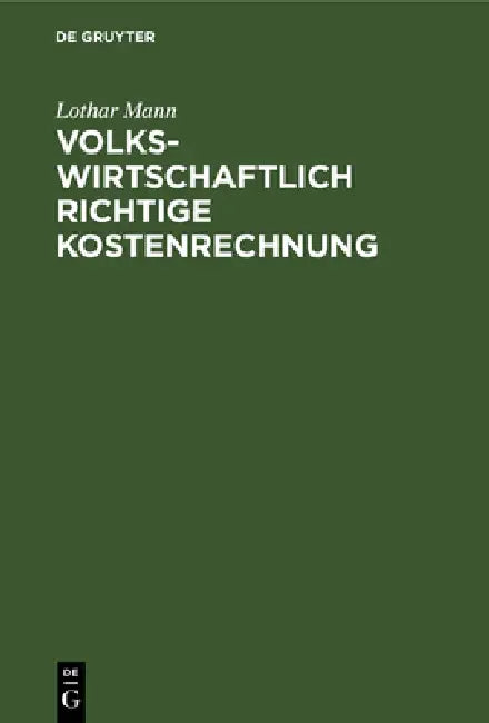 Volkswirtschaftlich richtige Kostenrechnung (English, Lothar Mann)