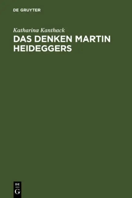 Das Denken Martin Heideggers (English, Katharina Kanthack)