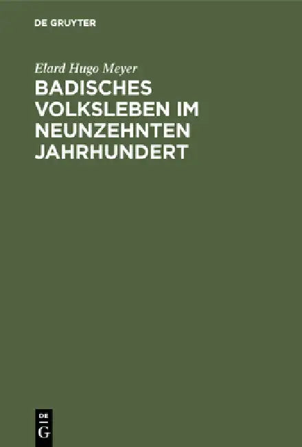 Badisches Volksleben im neunzehnten Jahrhundert (English, Elard Hugo Meyer)