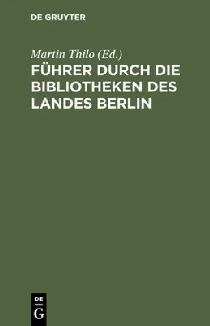 Führer durch die Bibliotheken des Landes Berlin (English, Martin Thilo)