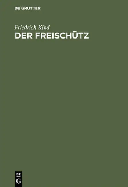 Der Freischütz (English, Friedrich Kind | Carl Maria Weber | Johann August Apel)