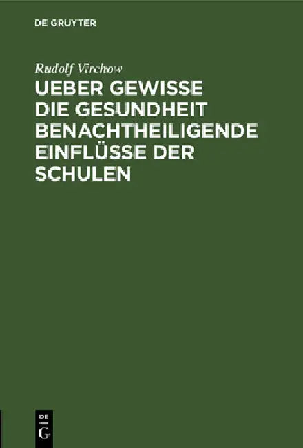 Ueber gewisse die Gesundheit benachtheiligende Einflüsse der Schulen (English, Rudolf Virchow)