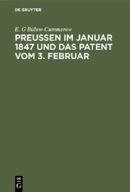 Preußen im Januar 1847 und das Patent vom 3. Februar (English, E. G. Bülow-Cummerow)