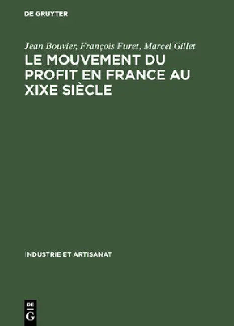 Le Mouvement Du Profit En France Au XIXe Siècle (English, Jean Bouvier | François Furet | Marcel Gillet)