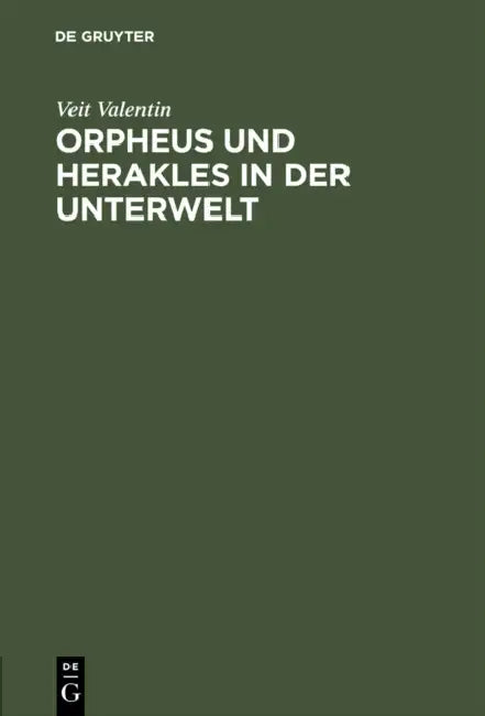 Orpheus Und Herakles in Der Unterwelt (English, Veit Valentin)
