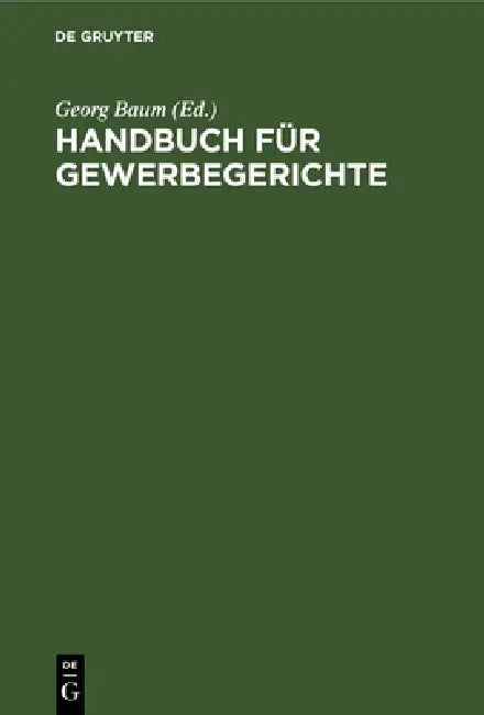 Handbuch für Gewerbegerichte (English, Georg Baum)