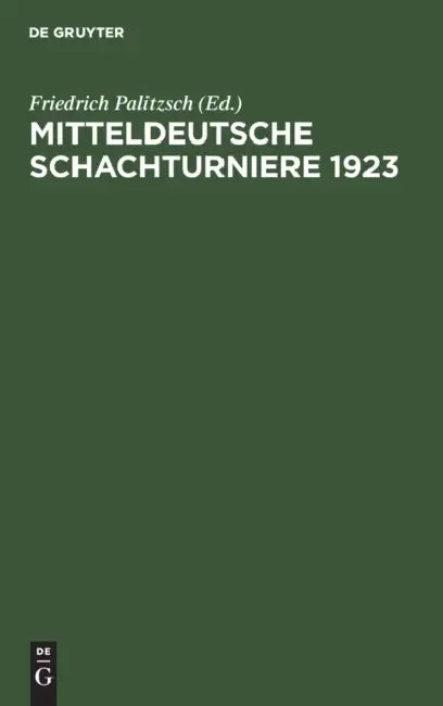 Mitteldeutsche Schachturniere 1923 (English, Friedrich Palitzsch)