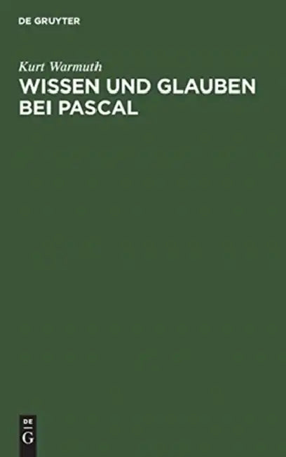 Wissen und Glauben bei Pascal (English, Kurt Warmuth)