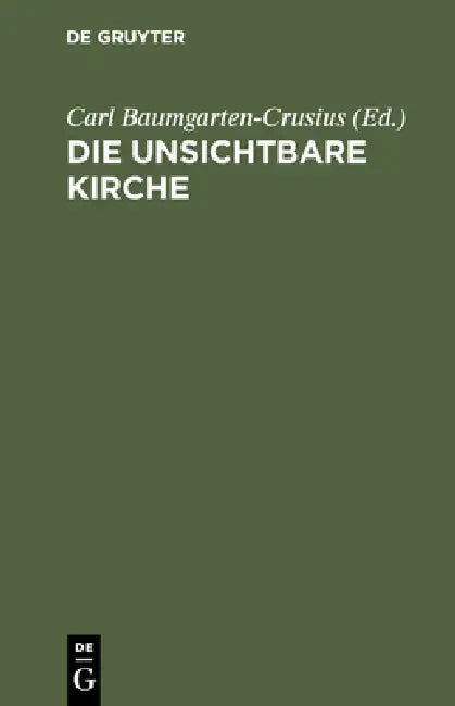 Die unsichtbare Kirche (English, Carl Baumgarten-Crusius)