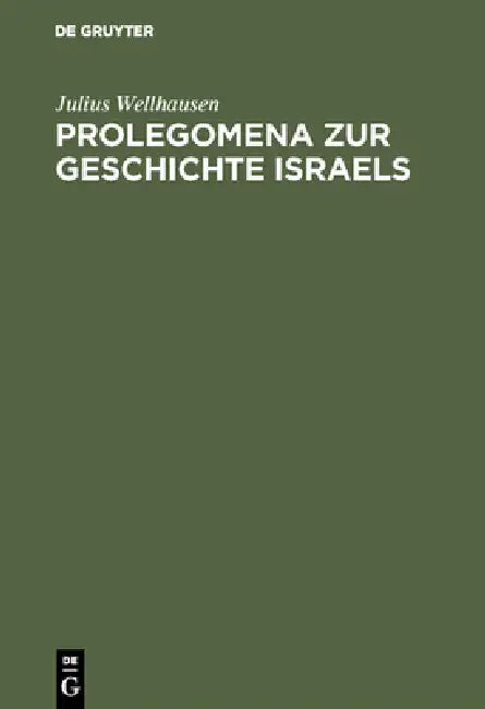 Prolegomena Zur Geschichte Israels (English, Julius Wellhausen)
