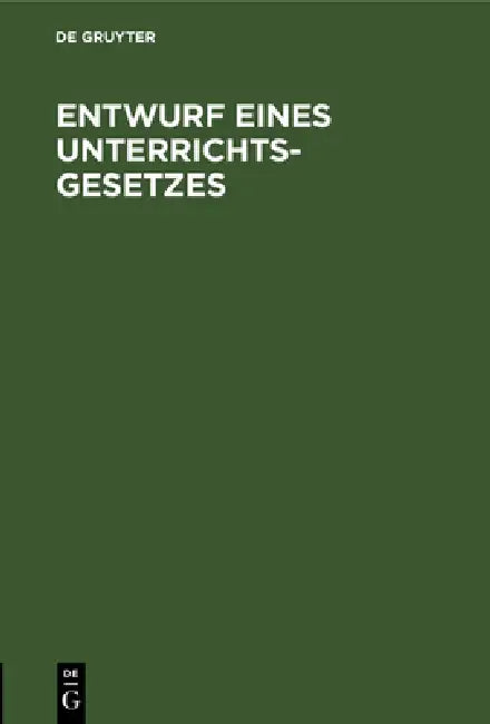 Entwurf Eines Unterrichts-Gesetzes (English, No Contributor)