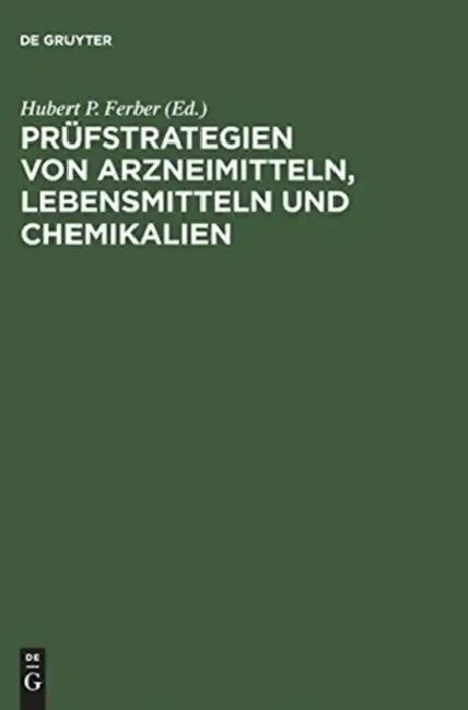 Prüfstrategien von Arzneimitteln, Lebensmitteln und Chemikalien (English, Hubert P. Ferber)