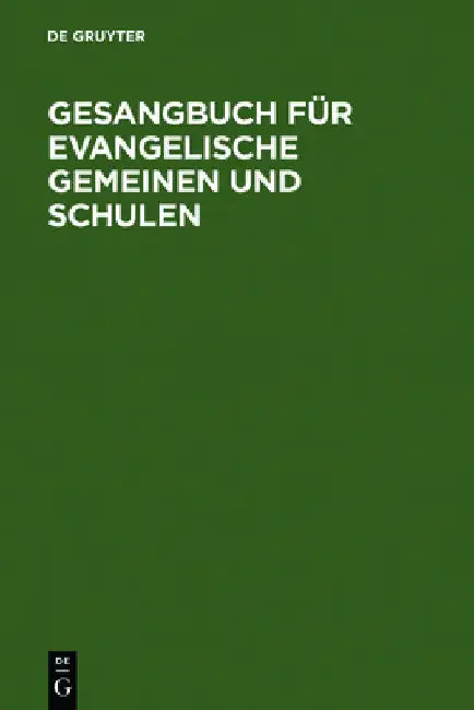 Gesangbuch Für Evangelische Gemeinen Und Schulen (English, de Gruyter)