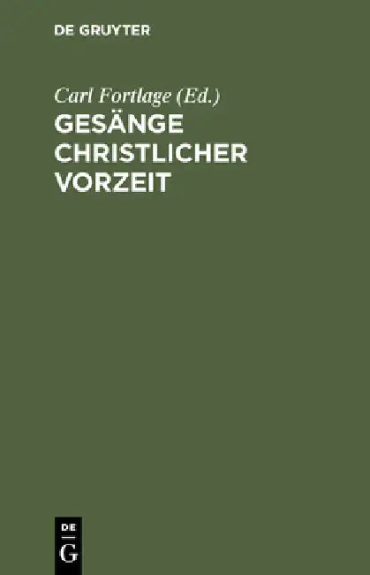 Gesänge christlicher Vorzeit (English, Carl Fortlage)