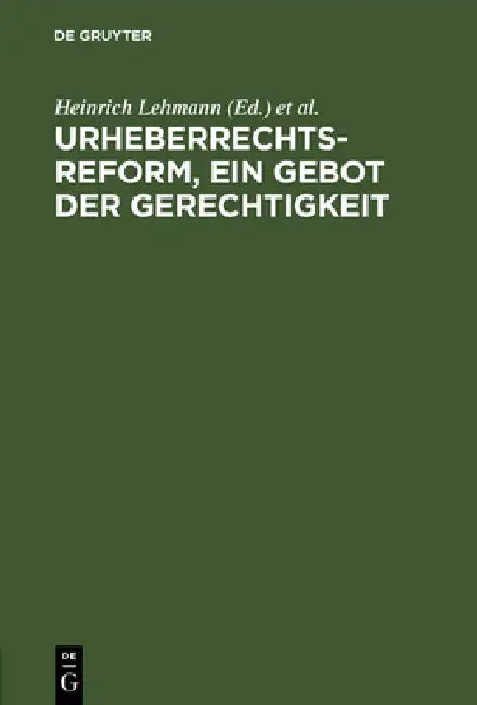 Urheberrechtsreform, ein Gebot der Gerechtigkeit (English, Heinrich Lehmann | Gustav Ermecke | Johannes Overath)