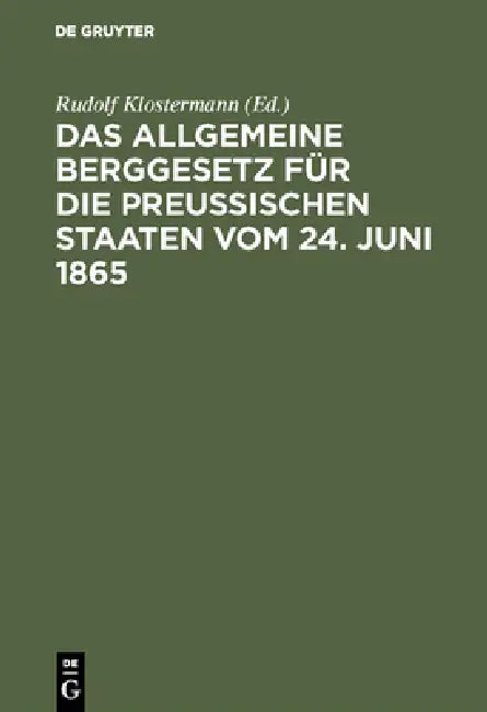 Das allgemeine Berggesetz für die Preußischen Staaten vom 24. Juni 1865 (English, Rudolf Klostermann)
