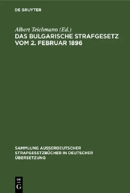 Das Bulgarische Strafgesetz Vom 2. Februar 1896 (English, Albert Teichmann)