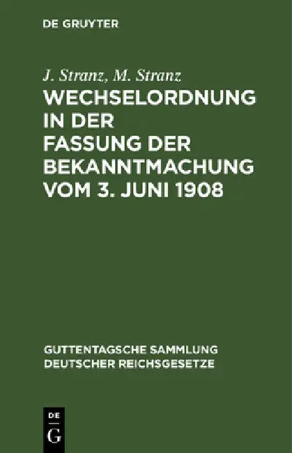 Wechselordnung in Der Fassung Der Bekanntmachung Vom 3. Juni 1908 (English, J. Stranz | M. Stranz)