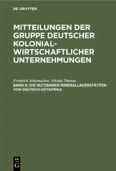 Die Nutzbaren Minerallagerstätten Von Deutsch-Ostafrika (English, Friedrich Schumacher | Nikolai Thamm)