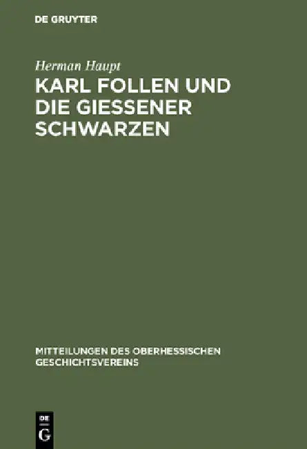 Karl Follen Und Die Gießener Schwarzen (English, Herman Haupt)