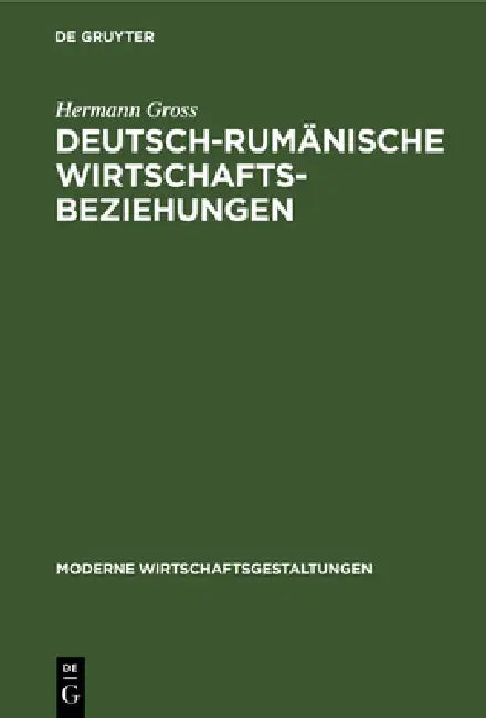 Deutsch-Rumänische Wirtschaftsbeziehungen (English, Hermann Gross)