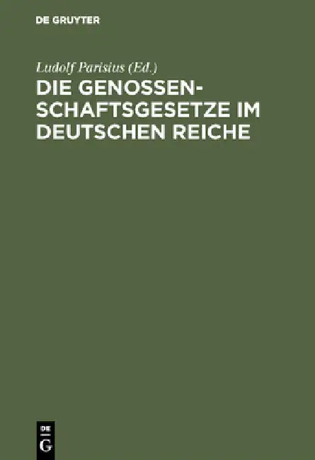 Die Genossenschaftsgesetze im Deutschen Reiche (English, Ludolf Parisius)