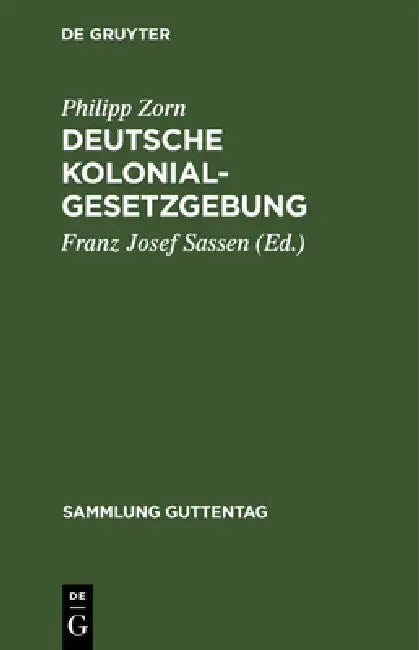 Deutsche Kolonialgesetzgebung (English, Philipp Zorn | Franz Josef Sassen)