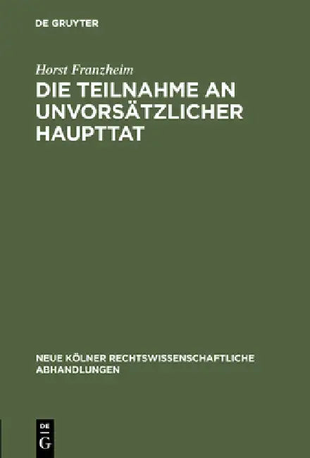 Die Teilnahme an unvorsätzlicher Haupttat (English, Horst Franzheim)