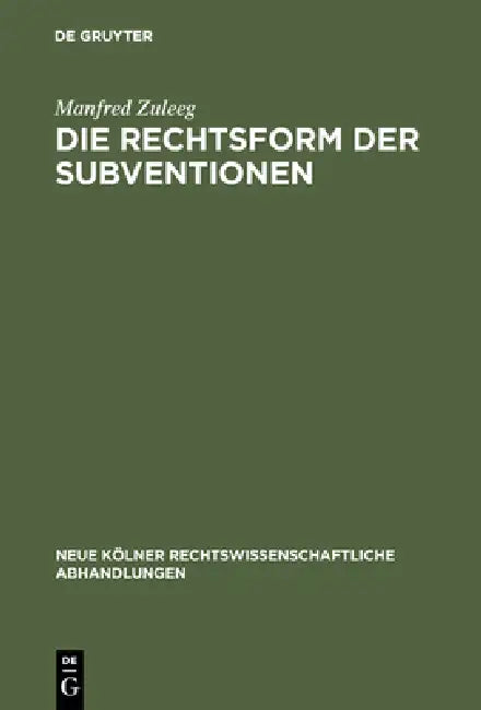 Die Rechtsform der Subventionen (English, Manfred Zuleeg)
